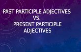 Past participle vs_present_participle_adjectives