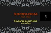 Sociologia: Revisando os Primeiros Conceitos