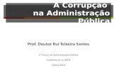 Corrupção na Administração Pública, Prof. Doutor Rui Teixeira Santos (ISCPS, 2012, Lisboa)
