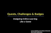 Designing online learning like a game: Quests, challenges and badges