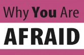 Why You Are Afraid