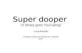 Super Dooper: CI Library goes Youtubing