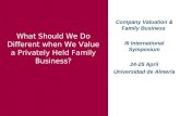 What Should We Do Different when We Value a Privately Held Family Business ?