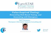 Neil Thompson - Value Inspired Testing: Renovating Risk-Based Testing and Innovating with Emergence - EuroSTAR 2012