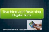 Teaching and reaching digital kids