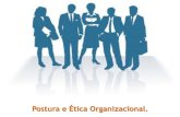 Postura, Ética organizacional. Prof. Renato C. Levi