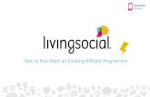 How to Kick-Start an Existing Affiliate Programme - Anna Checa, Affiliate Marketing Managerof LivingSocia