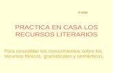 Practica En Casa Los Recursos Literarios, 1 Eso, J AráN L, 2009