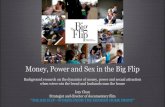 Money, power and sex in the big flip