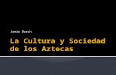 La Cultura Y Sociedad De Los Aztecas