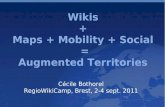 Wikis  +  Maps + Mobility + Social  = Augmented Territories