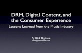 DRM, Digital Content, and the Consumer Experience: Lessons Learned From The Music Industry