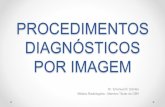 Procedimentos Diagnósticos por Imagem - Indicações, Técnica e Complicações