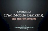 TorCHI - Designing iPad Mobile Banking: the Inside Stories