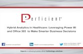 Hybrid Analytics in Healthcare: Leveraging Power BI and Office 365 to Make Smarter Business Decisions