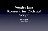Vergiss Java konzentrier Dich auf Script @ OOP2013