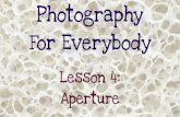 Photography For Everybody - Lesson 4: Aperture