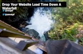 Drop your website load times down a waterfall final 1