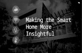 Making the Smart Home More Insightful