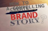 How to Create a Compelling Brand Story?