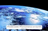 Predictable Phenomena on Earth