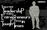 Important Leadership Traits for Entrepreneurs to Thrive in Tough Times