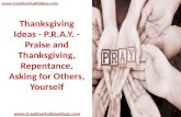 Thanksgiving Ideas - P.R.A.Y. - Praise and Thanksgiving, Repentance, Asking for Others, Yourself