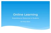 Online Learning - Expanding our Resources to Students