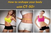 How to reshape your body with CT-50