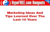Marketing ideas and tips learned over the last 10 years v3