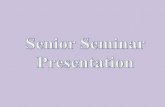 Senior Seminar Presentation PPT