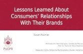 Lessons learned about consumers relationships with their brands