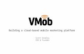 VMob: Building a cloud-based mobile marketing platform with Scott Bradley