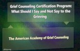 Grief Counseling Certification Program: What Should I Say and Not Say to the Grieving