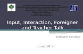 Input, interaction, foeigner and teacher talk