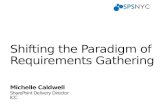 SPSNYC Shifting the Paradigm of Requirements Gathering 2013