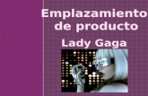 Emplazamiento publicitario en Lady Gaga