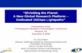 Shrinking the Planet: A New Global Research Platform –Dedicated 10Gbps Lightpaths