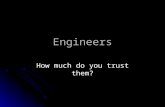 Do You Trust Engineers