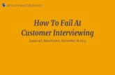 How To Fail At Customer Interviewing