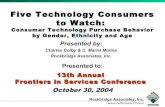5 technology consumers to watch, frontiers 2008, colby & molina