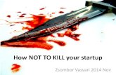 How NOT TO KILL your startup