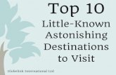 Top 10 Little Known Astonishing Destinations to Visit