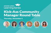Higher Logic Learning Series: A Kick-Ass Community Manager Round Table