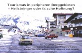 Dr. Oliver Bender - Akademie der Wissenschaften - Tourismus in peripheren Berggebieten - Heilsbringer oder falsche Hoffnung