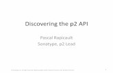 Discovery the p2 API (updated to Indigo)