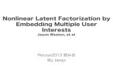 Nonlinear latent factorization by embedding multiple user interests(Recsys 2013)