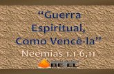 Neemias 1.1 6,11 (guerra espiritual, como vencê-la)