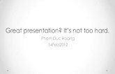 Pham duc hoang   how to make your presentation better - 14 feb2012