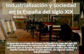 Industrialización y sociedad  España siglo XIX